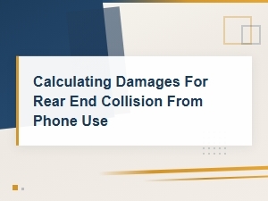 Calculating Damages for Rear-End Collisions Caused by Phone Use